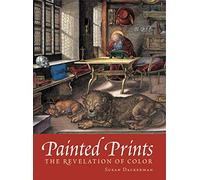 Painted Prints: The Revelation of Color in Northern Renaissance and Baroque Engravings, Etchings, and Woodcuts