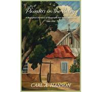 Painters in the Valley: A Biographical Dictionary of Albuquerque, New Mexico Area Artists, 1880-1990