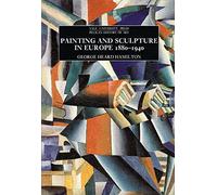 Painting and Sculpture in Europe, 1880-1940 (The Yale University Press Pelican History of Art Series)