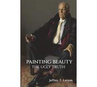 Painting Beauty: The Ugly Truth