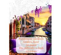 Painting by numbers Golden Hour 32 pages The difficulty is high 25 colors