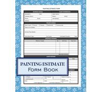 Painting Estimate Form Book: A Professional Job Estimate Log Book For Painters And Contractors | Track Labor, Materials, And Project Costs | Interior ... Proposal Forms | Painter Estimating Sheets