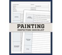 Painting Inspection Checklist: A Paint Inspection Tool for Engineers, Contractors, and Supervisors to Monitor and Approve Painting Works from Surface Preparation to Final Coating