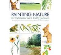 Painting Nature In Watercolor With Cathy Johnson (ebook)