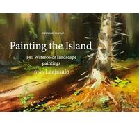 Painting the island: 140 Watercolor landscape paintings from Laajasalo