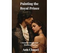 Painting the Royal Prince: A Steamy Contemporary Romance Novel