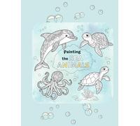 Painting The Sea Animals: Coloring Book