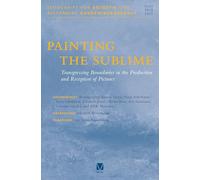 Painting the Sublime: Transgressing Boundaries in the Production and Reception of Pictures
