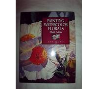 Painting Watercolor Florals That Glow