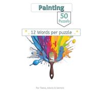 Painting Word Search Puzzle Book: A Glossary for the Artist: Word Finds Exploring Watercolor, Acrylics, Oils, Composition, Sketching, and Art History