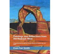 Paintings and Reflections from the Redrock West: A visual journey through the sacred stillness of canyon, sky, and spirit.