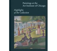 Paintings at the Art Institute of Chicago: Highlights of the Collection