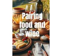 Pairing food and wine (Wines of the World)