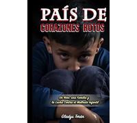 País de Corazones Rotos: Un Niño, una Familia y la Lucha Contra el Maltrato Infantil
