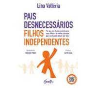 Pais Desnecessários Filhos Independentes (ebook)