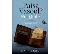Paisa Vasool? Not Quite: 15 Everyday Money Mistakes, Personal Finance Lessons & Practical Habits for Financial Freedom | Investing, Saving & Wealth Building