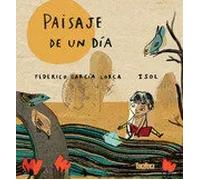 Paisaje de un día | Federico García Lorca, Marisol Misenta (isol)