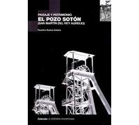 Paisaje y patrimonio. El pozo soton (LA HERENCIA RECUPERADA)