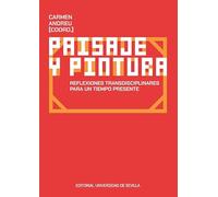 Paisaje y pintura: Reflexiones transdisciplinares para un tiempo presente: 78 (Arte)