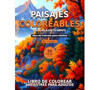 Paisajes Coloreables - Volumen III: Libro de Colorear para Adultos Antiestrés | 50 Paisajes Inspiradores para Cultivar la Calma y Creatividad: 50 ... Solo Lado Formato XL (Mandalas para Adultos)