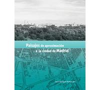 Paisajes de Aproximación a la ciudad de Madrid