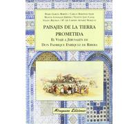 Paisajes de la Tierra Prometida. El Viaje a Jerusalén de Don Fadrique Enríquez de Ribera (Viajes y Costumbres)