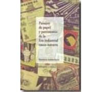 Paisajes De Papel Y Patrimonio De La Era Industrial Vasco-navarra