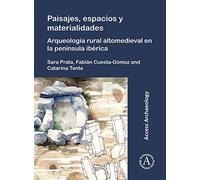 Paisajes, espacios y materialidades: Arqueología rural altomedieval en la península ibérica