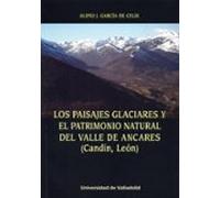 Paisajes Glaciares Y Patrimonio Natural Del Valle De Ancares