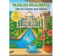 Paisajes relajantes: Libro de Colorear para Adultos. 52 lugares asombrosos para aliviar el estrés, mantener la calma, y desarrollar la creatividad a ... arquitectura y ciudades del mundo.
