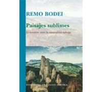 Paisajes sublimes: El hombre ante la naturaleza salvaje: 73 (Biblioteca de Ensayo / Serie mayor)