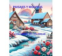 PAISAJES Y MOLINOS: CUADERNO DE COLOREAR +7 AÑOS