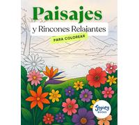 Paisajes y Rincones Relajantes Para colorear: Colorea para aliviar el estrés y cultivar la creatividad con ilustraciones inspiradas en la naturaleza - ... para recortar y enmarcar (21,6 x 27,9 cm)