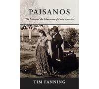 Paisanos: The Irish and the Liberation of Latin America