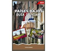PAÍSES BAJOS GUÍA DE VIAJE 2026