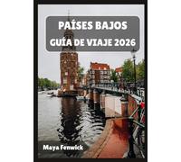PAÍSES BAJOS GUÍA DE VIAJE 2026