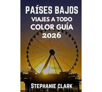 PAISES BAJOS VIAJES TODO COLOR GUÍA 2026