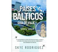 Países bálticos Guía de viaje 2025-2026: Tu guía definitiva para explorar Estonia, Letonia y Lituania con consejos exclusivos, itinerarios y descubrimientos únicos.