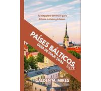 PAÍSES BÁLTICOS GUÍA DE VIAJE 2026: Tu compañero definitivo para Estonia, Letonia y Lituania