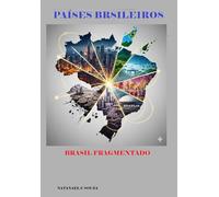 PAÍSES BRASILEIROS: BRASIL FRAGMENTADO