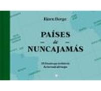PAISES DE NUNCA JAMAS: 50 ESTADOS QUE LA HISTORIA HA BORRADO DEL MAPA