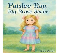 Paislee Ray, Big Brave Sister: A Mamaw Beth Story