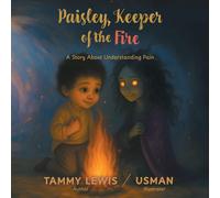 Paisley, Keeper of the Fire: A Story About Understanding Pain