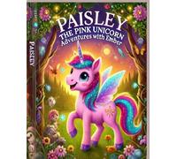 Paisley the Pink Unicorn: Adventures with Ember (Paisley the Pink Unicorn: Adventures with Friends)