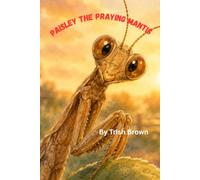 Paisley the praying mantis