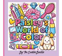 Paisley's World of Color: Finally My Name! A Personalized Coloring Book for Kids and Adults: Paisley