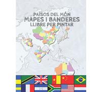 Països del Món Mapes i Banderes. Llibre per Pintar: 65 Il·lustracións de Mapes de Països del Món amb Subdivisió administrativa, les seves Banderes i Capitales