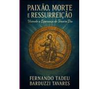 Paixão Morte E Ressurreição (ebook)