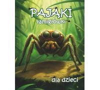Pająki Łamigłówki dla dzieci: 6-10 lat aktywności kolorowanka z pająkami, sudoku, labirynty, wykreślanki, łączenie kropek, krzyżówki