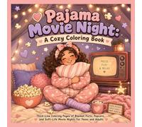 Pajama Movie Night: A Cozy Coloring Book: Thick-Line Coloring Pages of Blanket Forts, Popcorn, and Soft-Life Movie Nights for Teens and Adults